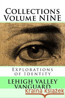 Lehigh Valley Vanguard Collections Volume NINE: Explorations of Identity Larson, Thomas 9781523726004 Createspace Independent Publishing Platform - książka