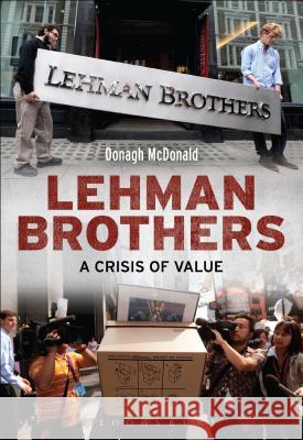 Lehman Brothers: A Crisis of Value Oonagh McDonald 9781472572899 Bloomsbury Academic - książka