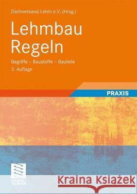 Lehmbau Regeln: Begriffe - Baustoffe - Bauteile Dachverband Lehm E. V. 9783834801890 Vieweg+Teubner - książka