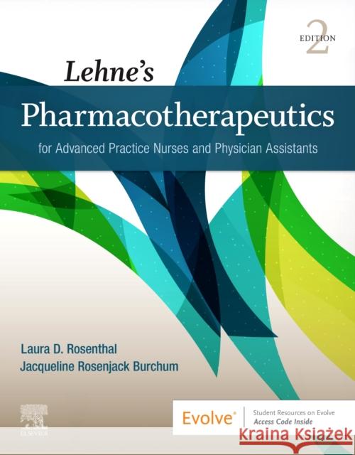 Lehne's Pharmacotherapeutics for Advanced Practice Nurses and Physician Assistants Laura Rosenthal Jacqueline Burchum 9780323554954 Saunders - książka