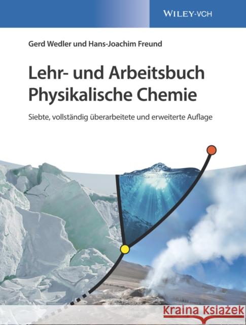 Lehr- und Arbeitsbuch Physikalische Chemie Wedler, Gerd, Freund, Hans–Joachim 9783527346110  - książka