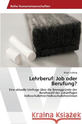 Lehrberuf: Job oder Berufung? Ludwig, Birgit 9783639466362 AV Akademikerverlag - książka