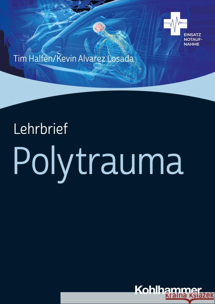 Lehrbrief Polytrauma Halfen, Tim, Alvarez Losada, Kevin 9783170422322 Kohlhammer - książka