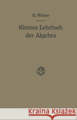 Lehrbuch Der Algebra: Kleine Ausgabe in Einem Bande Heinrich Weber 9783663063698 Vieweg+teubner Verlag - książka