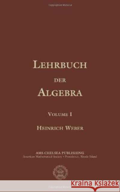 Lehrbuch der Algebra, Volume 1 Heinrich Weber 9780821832585 AMERICAN MATHEMATICAL SOCIETY - książka
