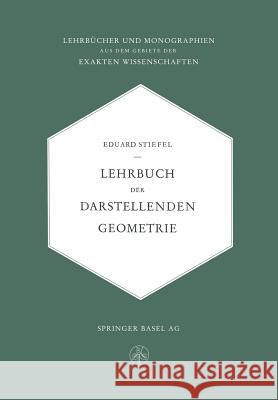 Lehrbuch Der Darstellenden Geometrie Eduard L. Stiefel 9783034840989 Springer - książka