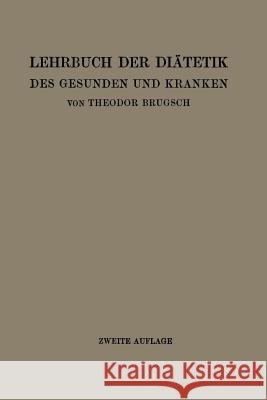 Lehrbuch Der Diätetik Des Gesunden Und Kranken: Für Ärzte, Medizinalpraktikanten Und Studierende Brugsch, Theodor 9783642471414 Springer - książka