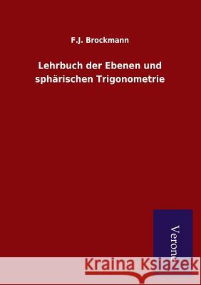 Lehrbuch der Ebenen und sphärischen Trigonometrie Brockmann, F. J. 9789925000340 Salzwasser-Verlag Gmbh - książka