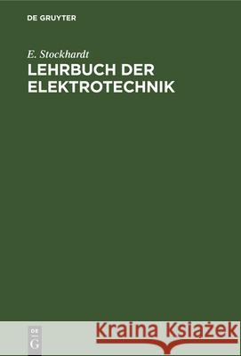 Lehrbuch Der Elektrotechnik E Stockhardt 9783112338476 De Gruyter - książka