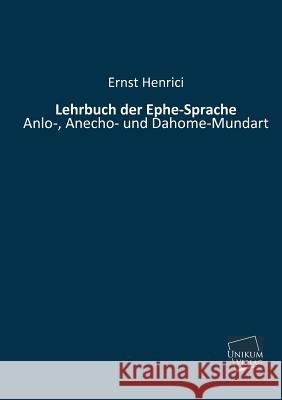 Lehrbuch Der Ephe-Sprache Henrici, Ernst 9783845740621 Unikum - książka