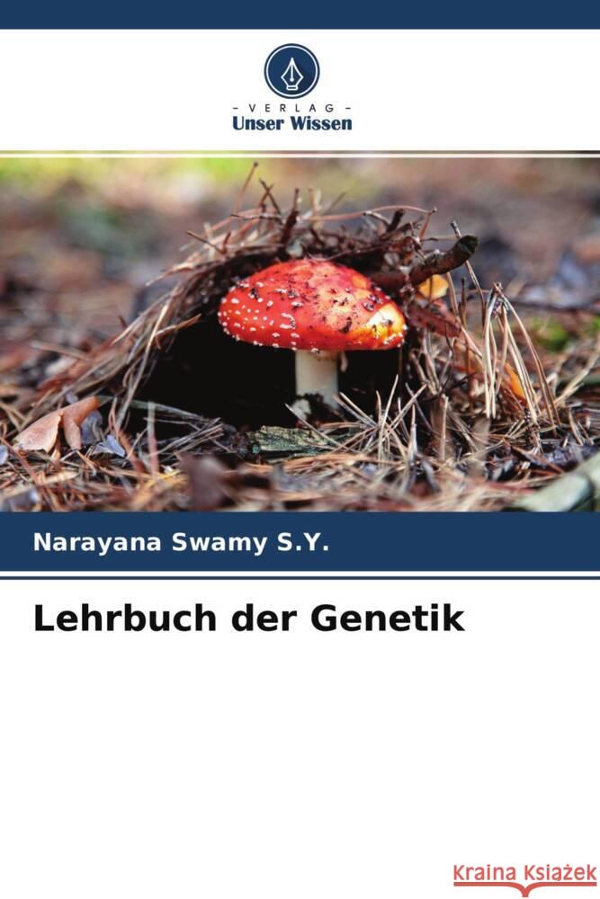 Lehrbuch der Genetik Swamy S.Y., Narayana 9786204494029 Verlag Unser Wissen - książka
