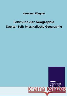 Lehrbuch der Geographie Wagner, Hermann 9783846039830 Salzwasser-Verlag Gmbh - książka