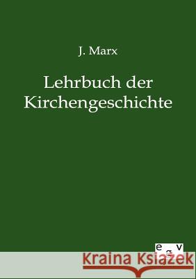 Lehrbuch der Kirchengeschichte Marx, J. 9783863826888 Europäischer Geschichtsverlag - książka