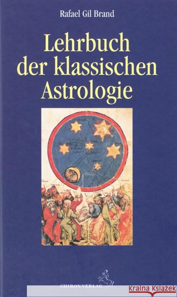 Lehrbuch der klassischen Astrologie Gil Brand, Rafael   9783925100475 Chiron - książka