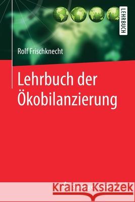 Lehrbuch Der Ökobilanzierung Frischknecht, Rolf 9783662547625 Springer Spektrum - książka