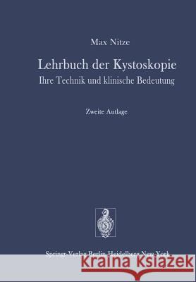 Lehrbuch Der Kystoskopie: Ihre Technik Und Klinische Bedeutung Kutner, R. 9783642665202 Springer - książka