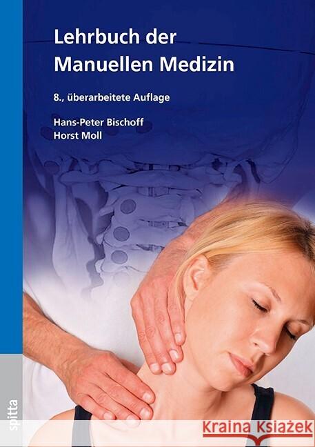Lehrbuch der Manuellen Medizin Bischoff, Hans-Peter, Moll, Horst, Wagner, Florian 9783910397095 Spitta - książka