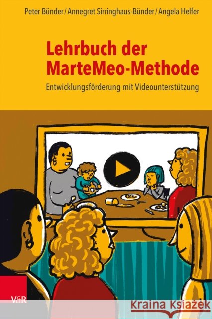 Lehrbuch der MarteMeo-Methode: Entwicklungsforderung mit Videounterstutzung Peter Bunder, Annegret Sirringhaus-Bunder 9783525408629 Vandenhoeck & Ruprecht GmbH & Co KG - książka