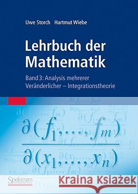 Lehrbuch Der Mathematik, Band 3: Analysis Mehrerer Veränderlicher - Integrationstheorie Storch, Uwe 9783827427458 Not Avail - książka