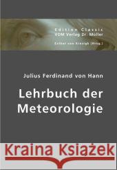 Lehrbuch der Meteorologie Hann, Julius F. von 9783836429900 VDM Verlag Dr. Müller - książka