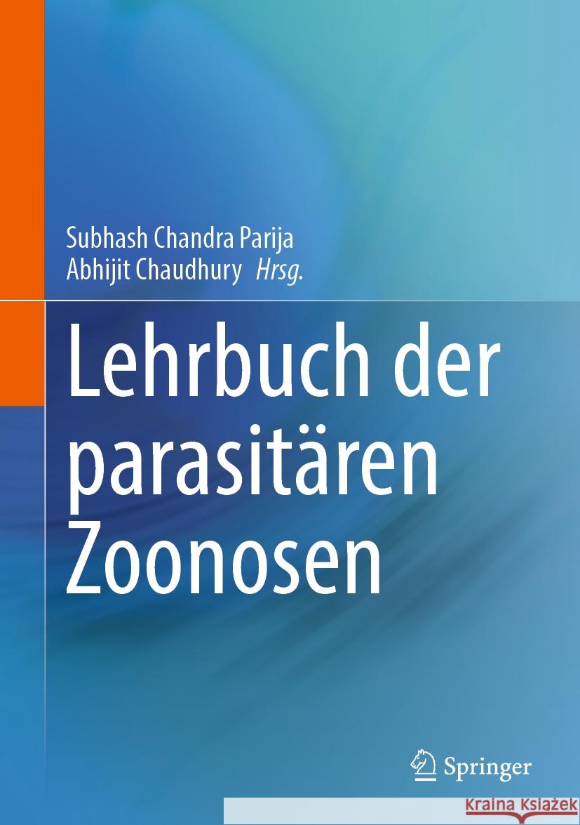 Lehrbuch der parasitären Zoonosen Subhash Chandra Parija, Abhijit Chaudhury 9789819743117 Springer Verlag, Singapore - książka