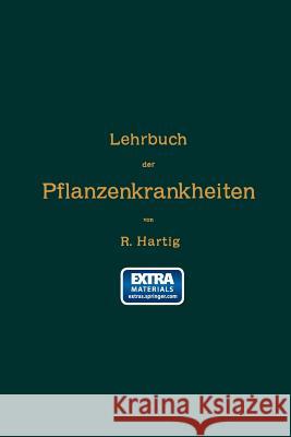 Lehrbuch Der Pflanzenkrankheiten: Für Botaniker, Forstleute, Landwirthe Und Gärtner Hartig, Robert 9783662388853 Springer - książka