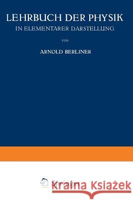 Lehrbuch Der Physik: In Elementarer Darstellung Berliner, Arnold 9783662270028 Springer - książka