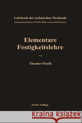 Lehrbuch Der Technischen Mechanik Für Ingenieure Und Physiker: Zum Gebrauche Bei Vorlesungen Und Zum Selbststudium Pöschl, Theodor 9783662233740 Springer - książka