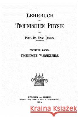 Lehrbuch der technischen Physik Lorenz, Hans 9781534837584 Createspace Independent Publishing Platform - książka