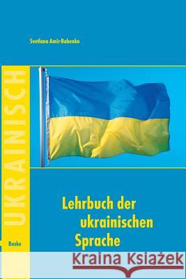 Lehrbuch der ukrainischen Sprache Svetlana Amir-Babenko 9783875484793 Helmut Buske Verlag - książka