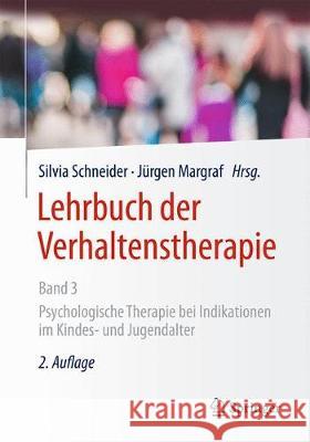 Lehrbuch Der Verhaltenstherapie, Band 3: Psychologische Therapie Bei Indikationen Im Kindes- Und Jugendalter Schneider, Silvia 9783662573686 Springer - książka