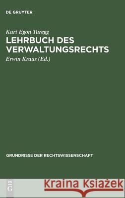 Lehrbuch des Verwaltungsrechts Kurt Egon Turegg, Erwin Kraus 9783111282695 De Gruyter - książka