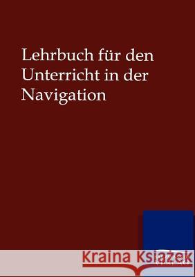 Lehrbuch für den Unterricht in der Navigation Ohne Autor 9783864447389 Salzwasser-Verlag - książka