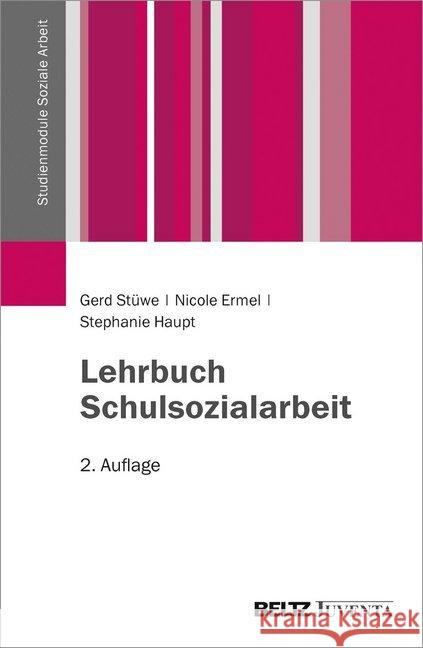 Lehrbuch Schulsozialarbeit Stüwe, Gerd; Haupt, Stephanie; Ermel, Nicole 9783779930822 Beltz Juventa - książka