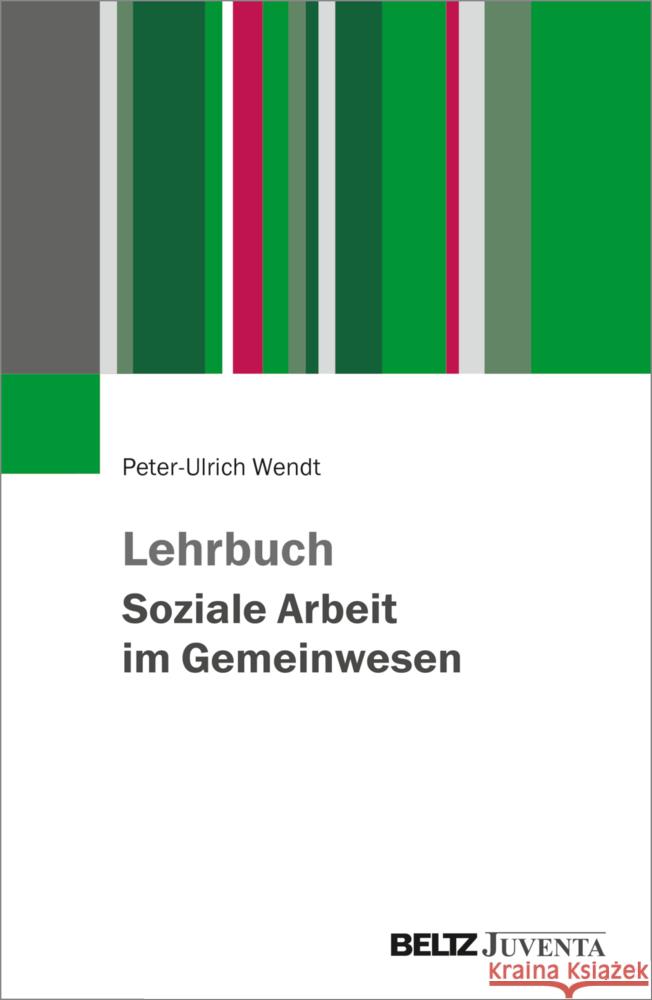 Lehrbuch Soziale Arbeit im Gemeinwesen Wendt, Peter-Ulrich 9783779962380 Beltz Juventa - książka