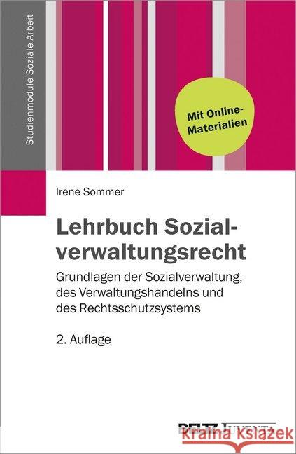 Lehrbuch Sozialverwaltungsrecht : Grundlagen der Sozialverwaltung, des Verwaltungshandelns und des Rechtsschutzsystems Sommer, Irene 9783779930747 Beltz Juventa - książka