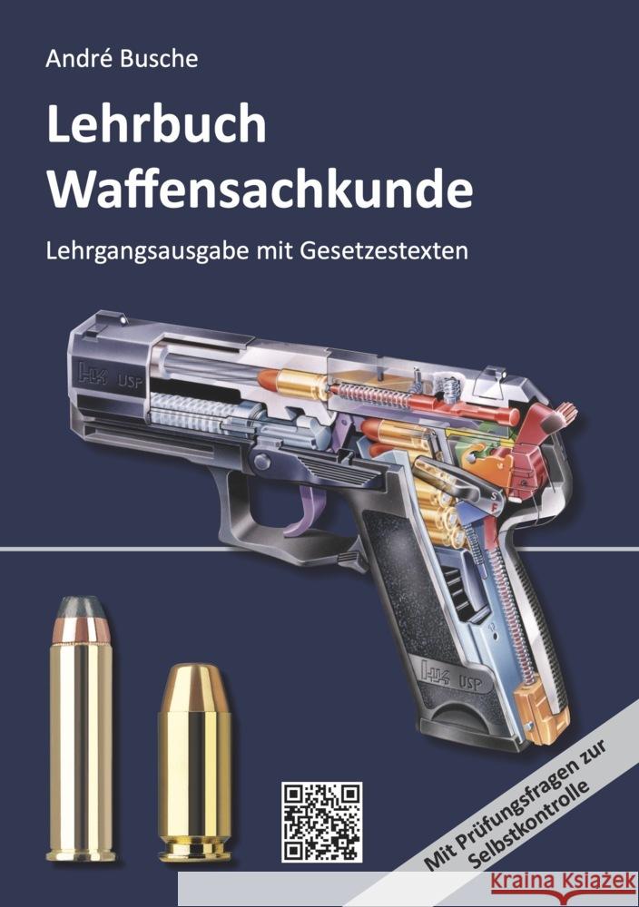 Lehrbuch Waffensachkunde - Lehrgangsausgabe mit Gesetzestexten Busche, André 9783963941818 Juristischer Fachverlag André Busche - książka