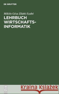 Lehrbuch Wirtschaftsinformatik Miklós Géza Zilahi-Szabó 9783486247275 Walter de Gruyter - książka