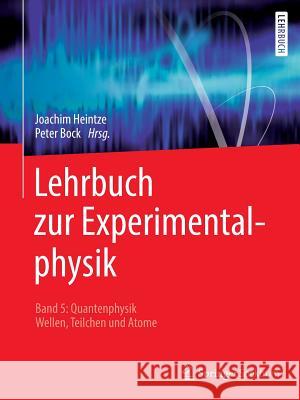 Lehrbuch Zur Experimentalphysik Band 5: Quantenphysik: Wellen, Teilchen Und Atome Bock, Peter 9783662586259 Springer Spektrum - książka