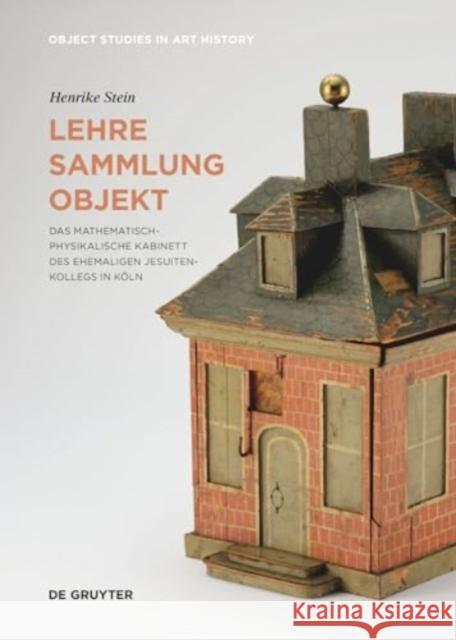 Lehre – Sammlung – Objekt Henrike Stein 9783689241308 De Gruyter - książka