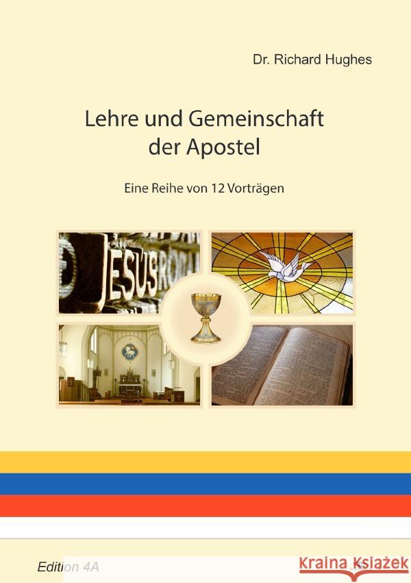 Lehre und Gemeinschaft der Apostel : Eine Reihe von 12 Vorträgen Hughes, Dr. Richard 9783750260429 epubli - książka