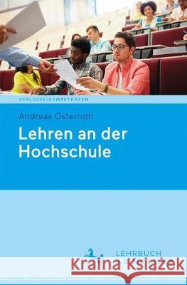 Lehren an Der Hochschule Osterroth, Andreas 9783476045485 J.B. Metzler - książka