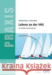 Lehren an der VHS : Ein Leitfaden für Kursleitende Siebert, Horst; Nuissl, Ekkehard 9783763951697 Bertelsmann, Bielefeld - książka