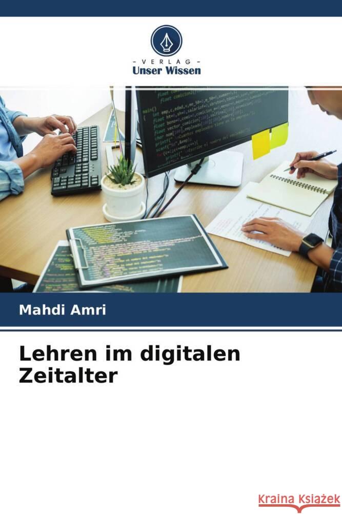 Lehren im digitalen Zeitalter Amri, Mahdi 9786204239811 Verlag Unser Wissen - książka