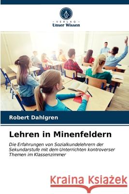Lehren in Minenfeldern Dahlgren, Robert 9786203272482 Verlag Unser Wissen - książka