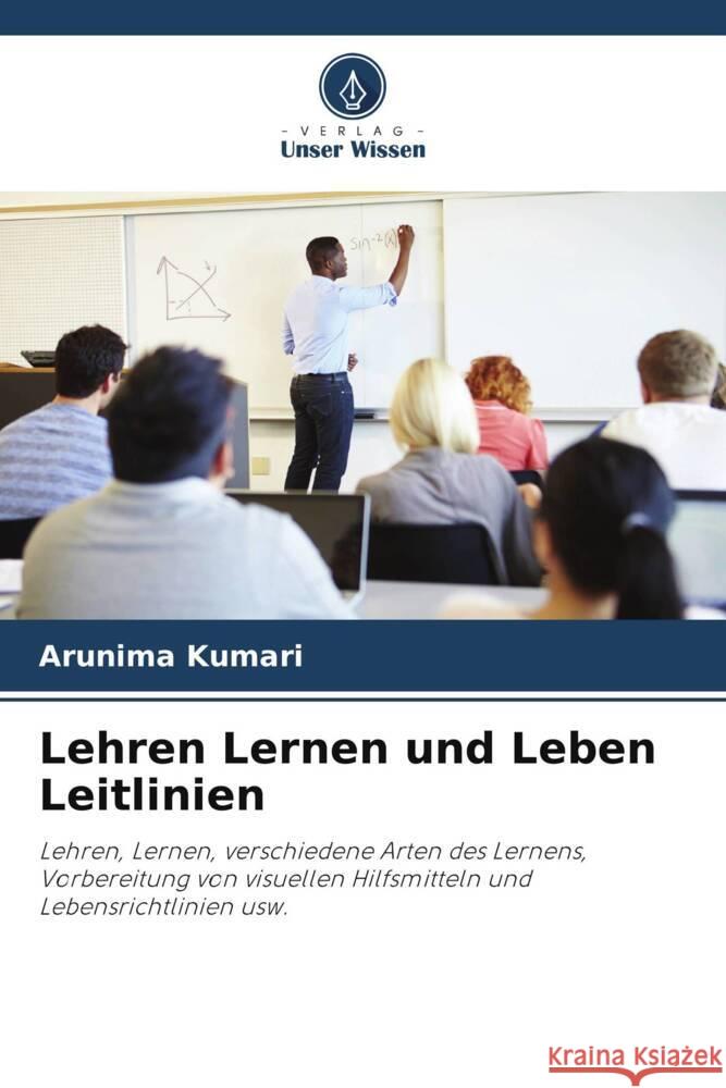 Lehren Lernen und Leben Leitlinien Kumari, Arunima 9786204883175 Verlag Unser Wissen - książka