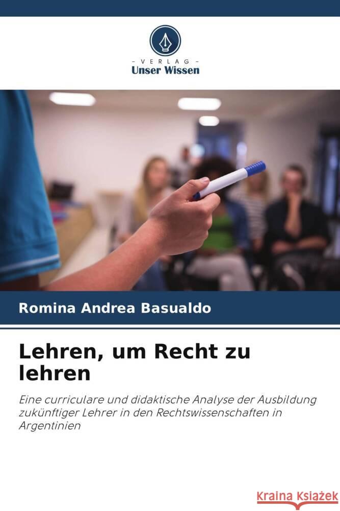 Lehren, um Recht zu lehren Basualdo, Romina Andrea 9786205569894 Verlag Unser Wissen - książka