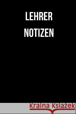 Lehrer Notizen: A5 Men's Notes 9781073099894 Independently Published - książka