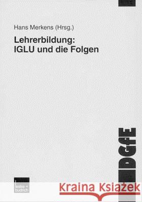 Lehrerbildung: Iglu Und Die Folgen Hans Merkens 9783810042255 Vs Verlag Fur Sozialwissenschaften - książka