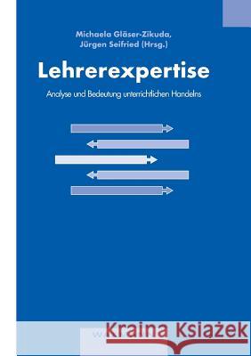 Lehrerexpertise - Analyse und Bedeutung unterrichtlichen Handelns: Test Gläser-Zikuda, Michaela 9783830920038 Waxmann - książka